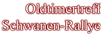 Oldtimertreff    Schwanen-Rallye